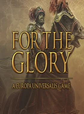 For The Glory: A Europa Universalis Game EU PC Steam CD Key