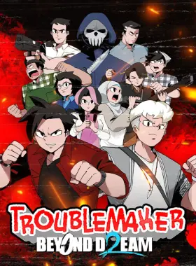 Troublemaker 2: Beyond Dream