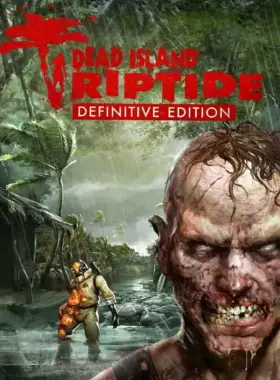 Dead Island: Riptide Definitive Edition