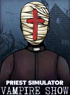 Priest Simulator: Vampire Show