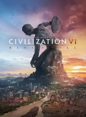 Sid Meier’s Civilization® VI: Rise and Fall