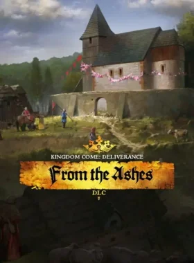 Kingdom Come: Deliverance – From the Ashes
