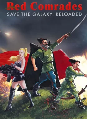 Red Comrades Save the Galaxy: Reloaded