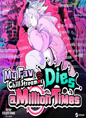 My Fav Chill Streamer Dies a Million Times PC Steam CD Key