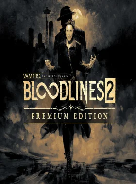 Vampire: The Masquerade - Bloodlines 2 Premium Edition EU PC Steam CD Key